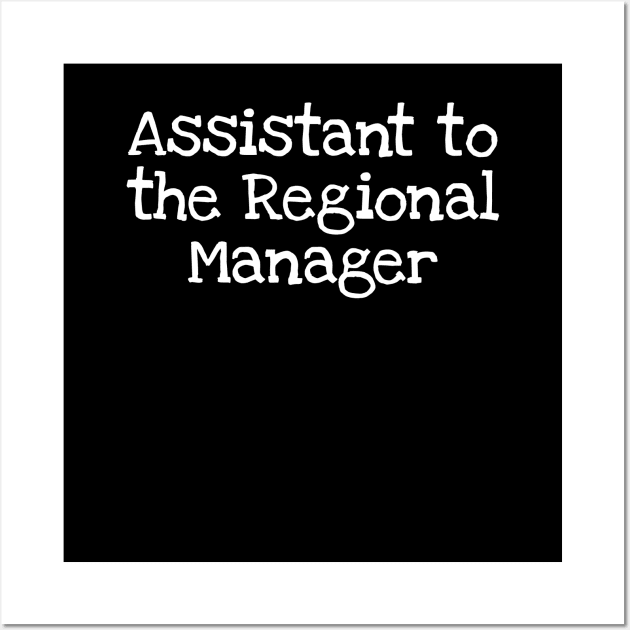 Assistant to the Regional Manager Wall Art by TIHONA